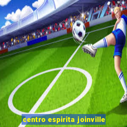 centro espirita joinville